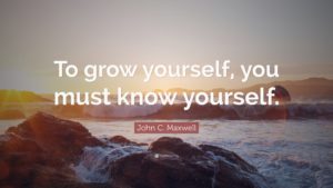 know yourself to grow yourself